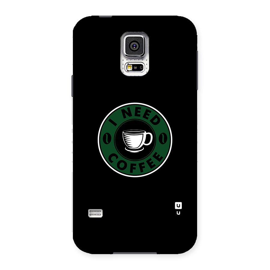 I Need Coffee Classic Back Case for Samsung Galaxy S5