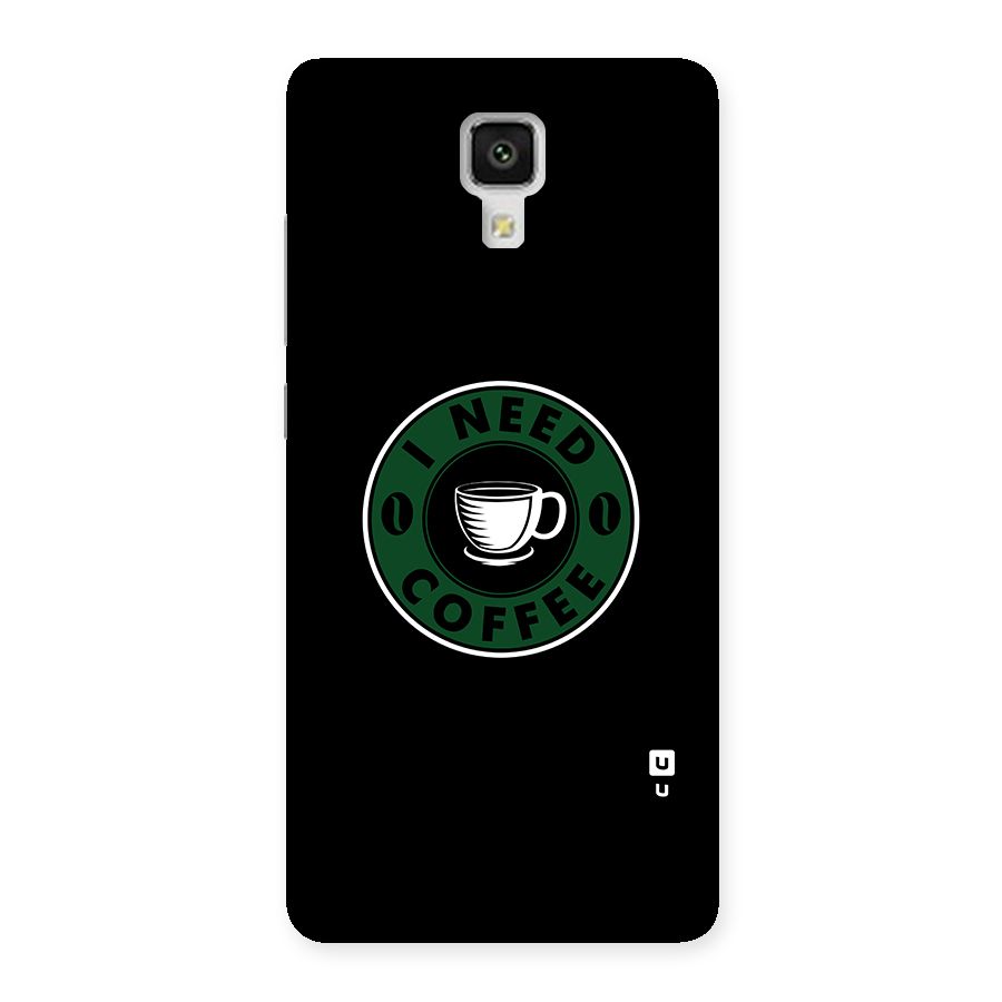 I Need Coffee Classic Back Case for Xiaomi Mi 4