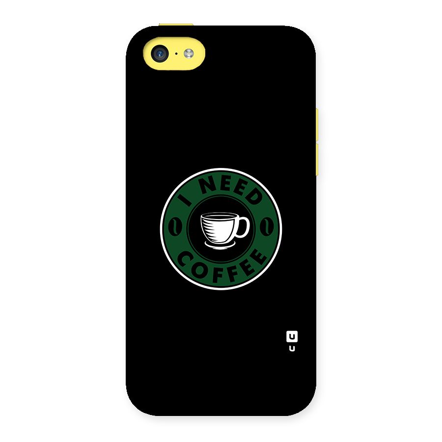 I Need Coffee Classic Back Case for iPhone 5C