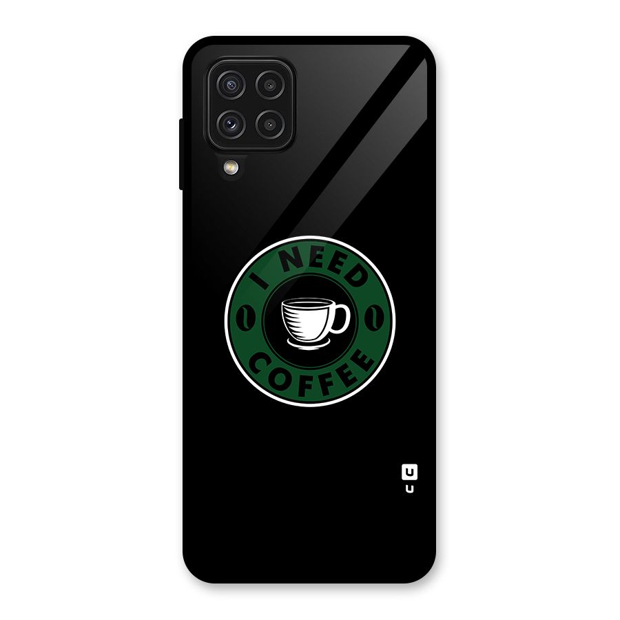 I Need Coffee Classic Glass Back Case for Galaxy A22 4G