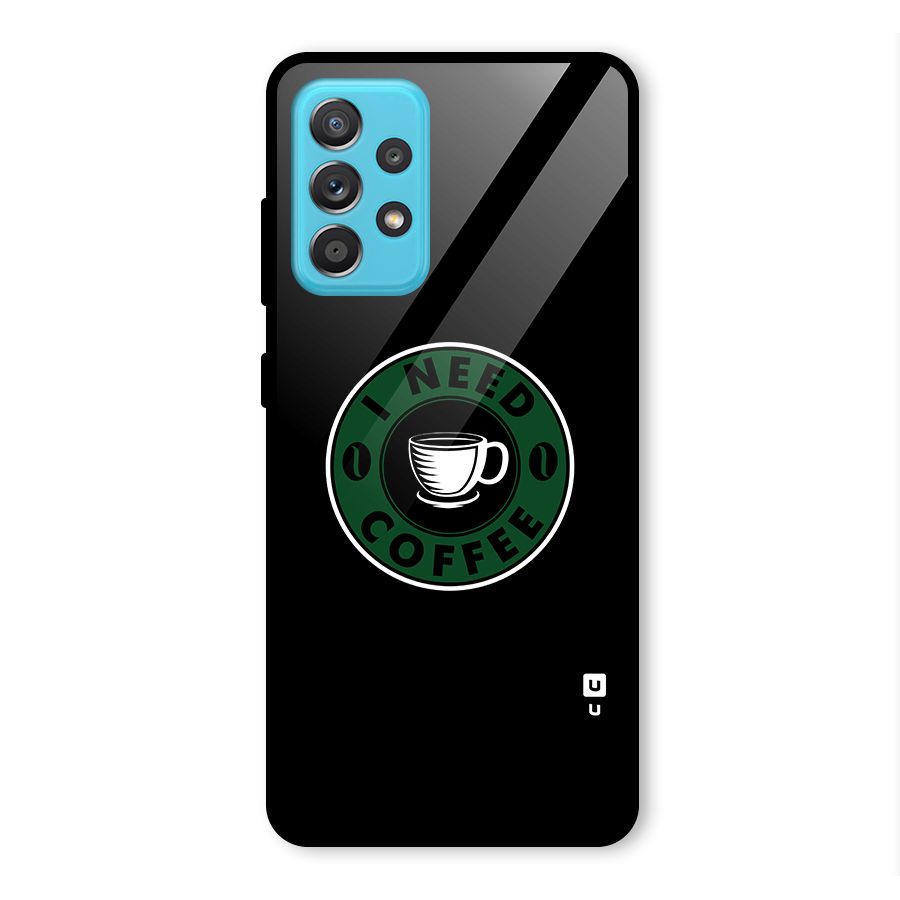 I Need Coffee Classic Glass Back Case for Galaxy A52