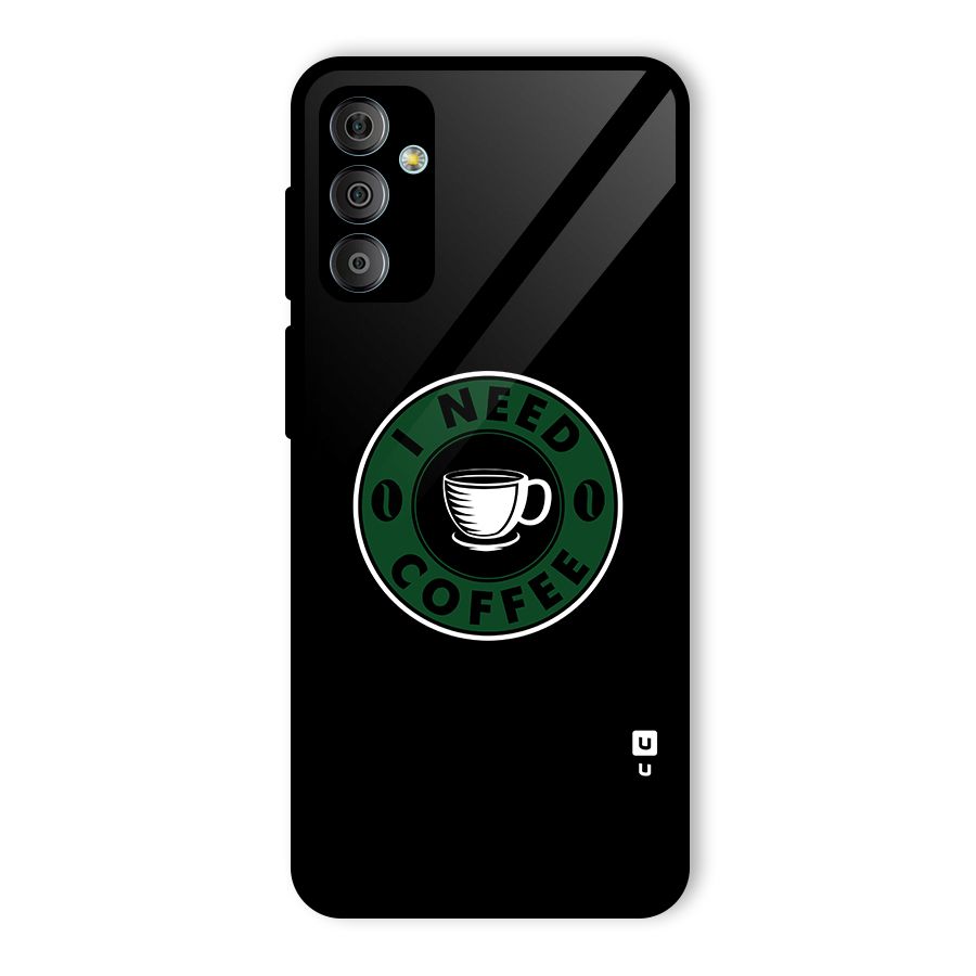 I Need Coffee Classic Glass Back Case for Galaxy F23