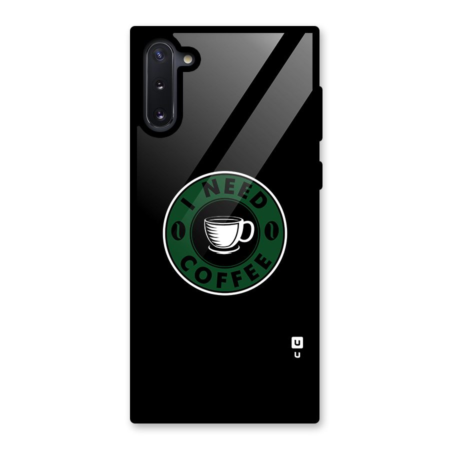 I Need Coffee Classic Glass Back Case for Galaxy Note 10