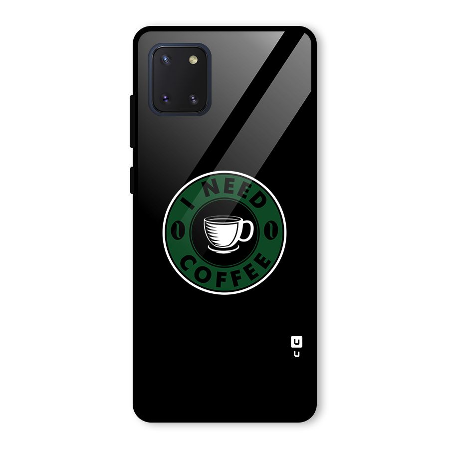 I Need Coffee Classic Glass Back Case for Galaxy Note 10 Lite