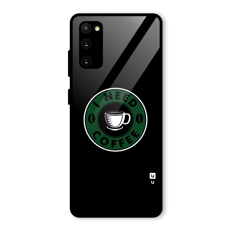 I Need Coffee Classic Glass Back Case for Galaxy S20 FE