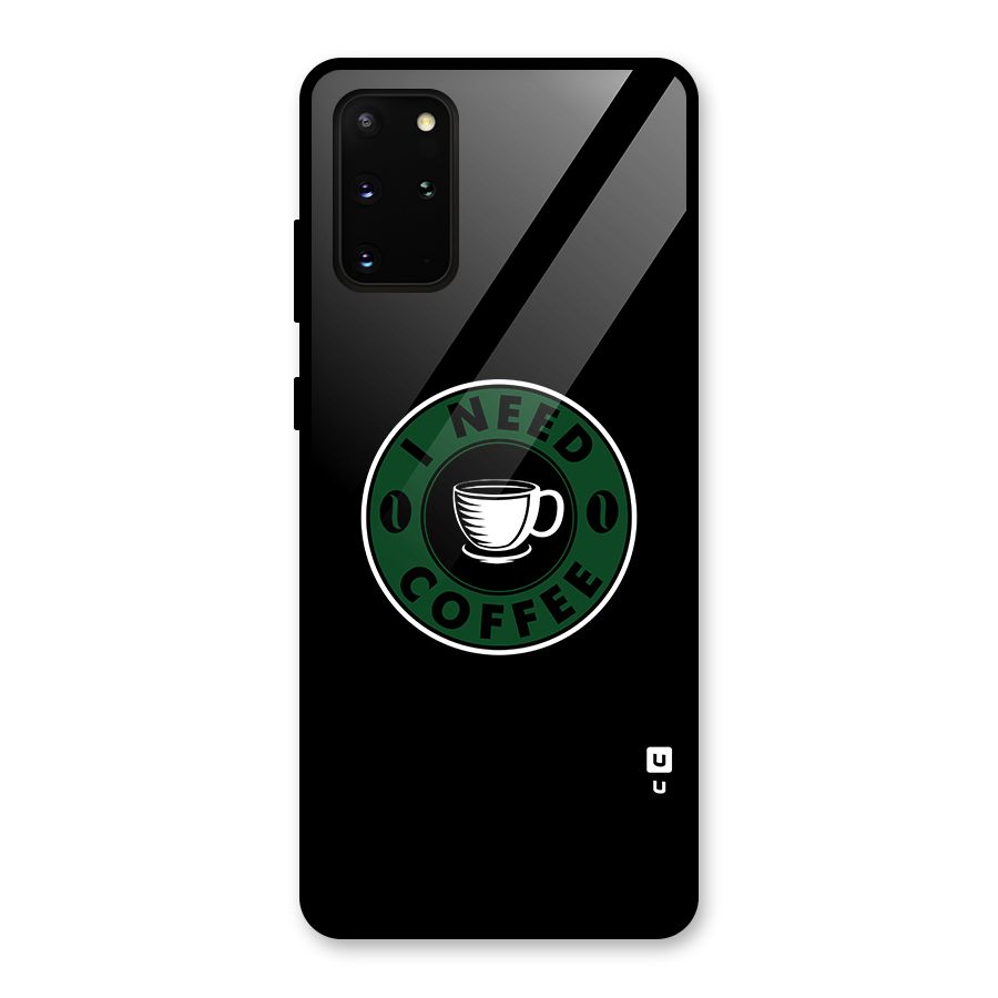 I Need Coffee Classic Glass Back Case for Galaxy S20 Plus