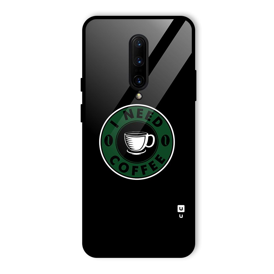 I Need Coffee Classic Glass Back Case for OnePlus 7 Pro