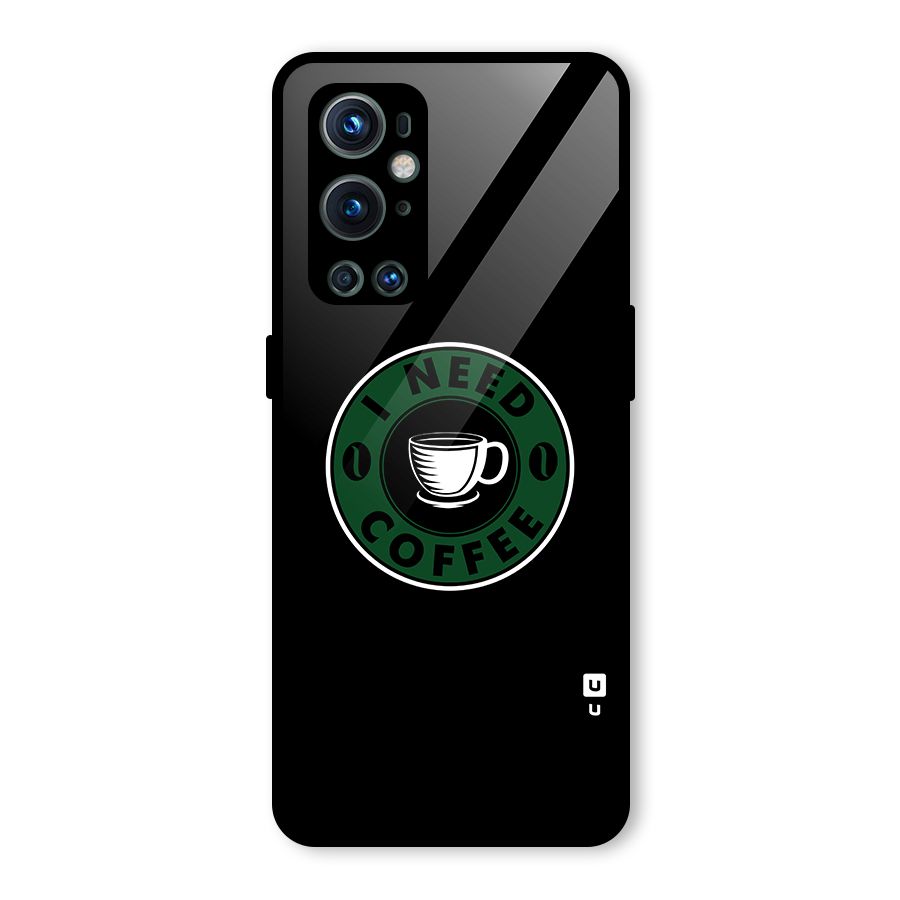 I Need Coffee Classic Glass Back Case for OnePlus 9 Pro
