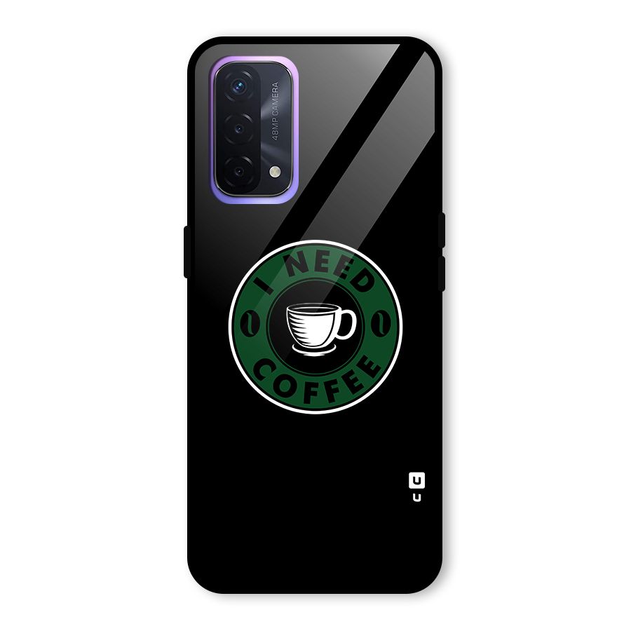 I Need Coffee Classic Glass Back Case for Oppo A74 5G