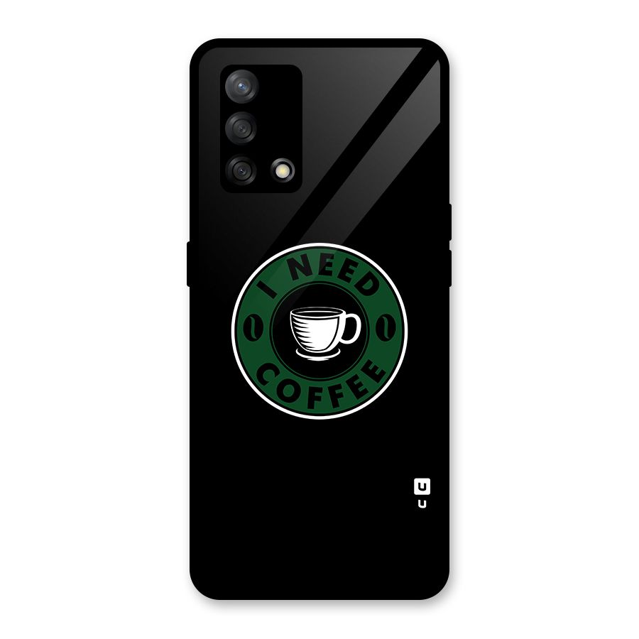 I Need Coffee Classic Glass Back Case for Oppo F19