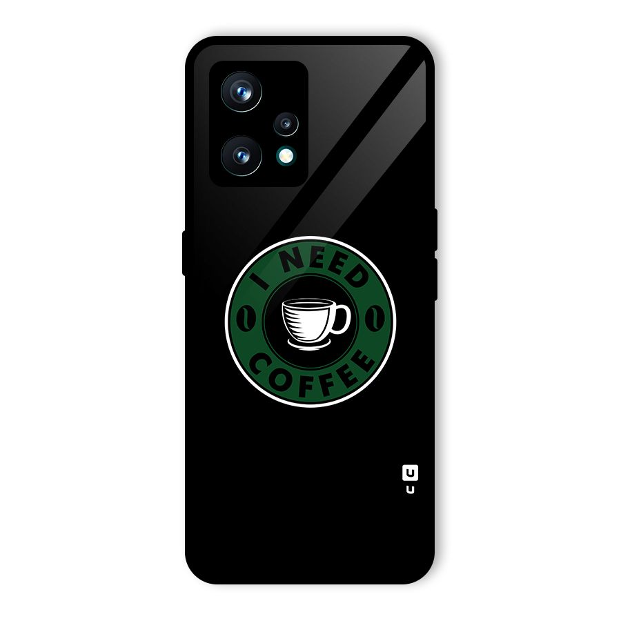 I Need Coffee Classic Glass Back Case for Realme 9 Pro Plus 5G