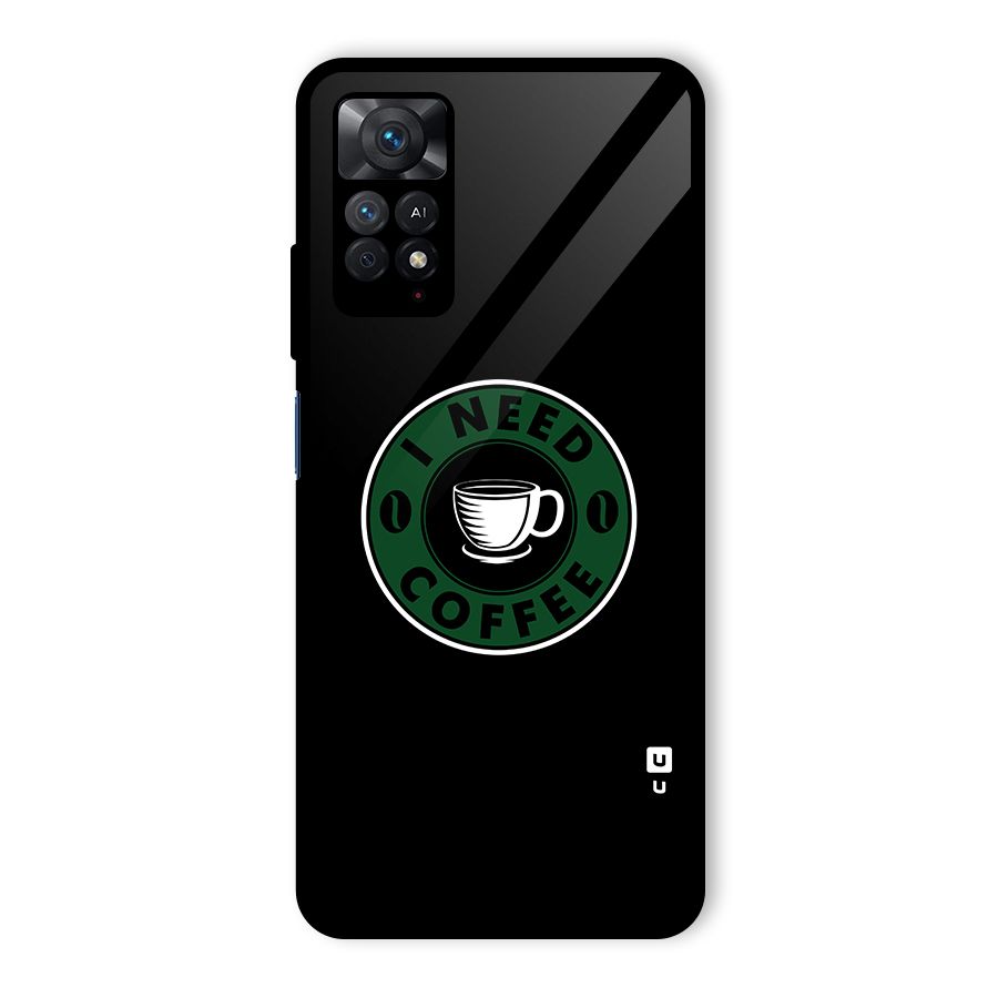 I Need Coffee Classic Glass Back Case for Redmi Note 11 Pro Plus 5G
