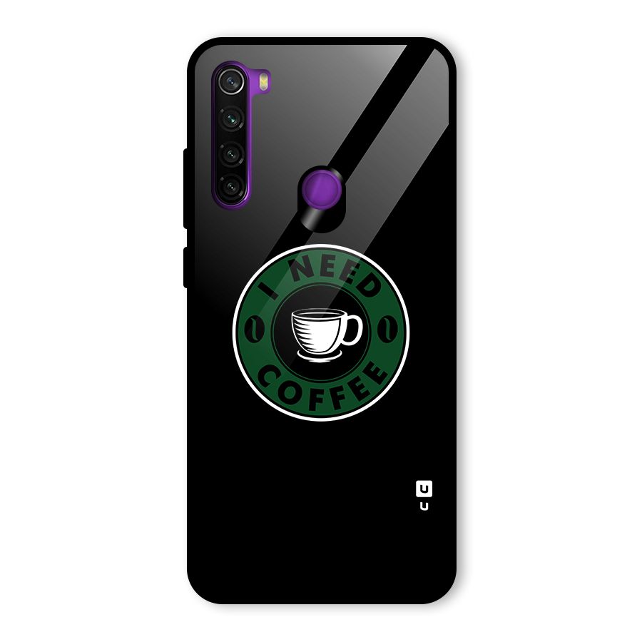 I Need Coffee Classic Glass Back Case for Redmi Note 8