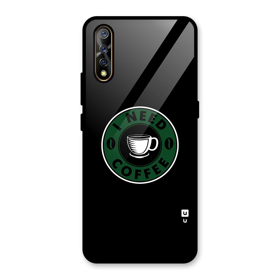 I Need Coffee Classic Glass Back Case for Vivo S1