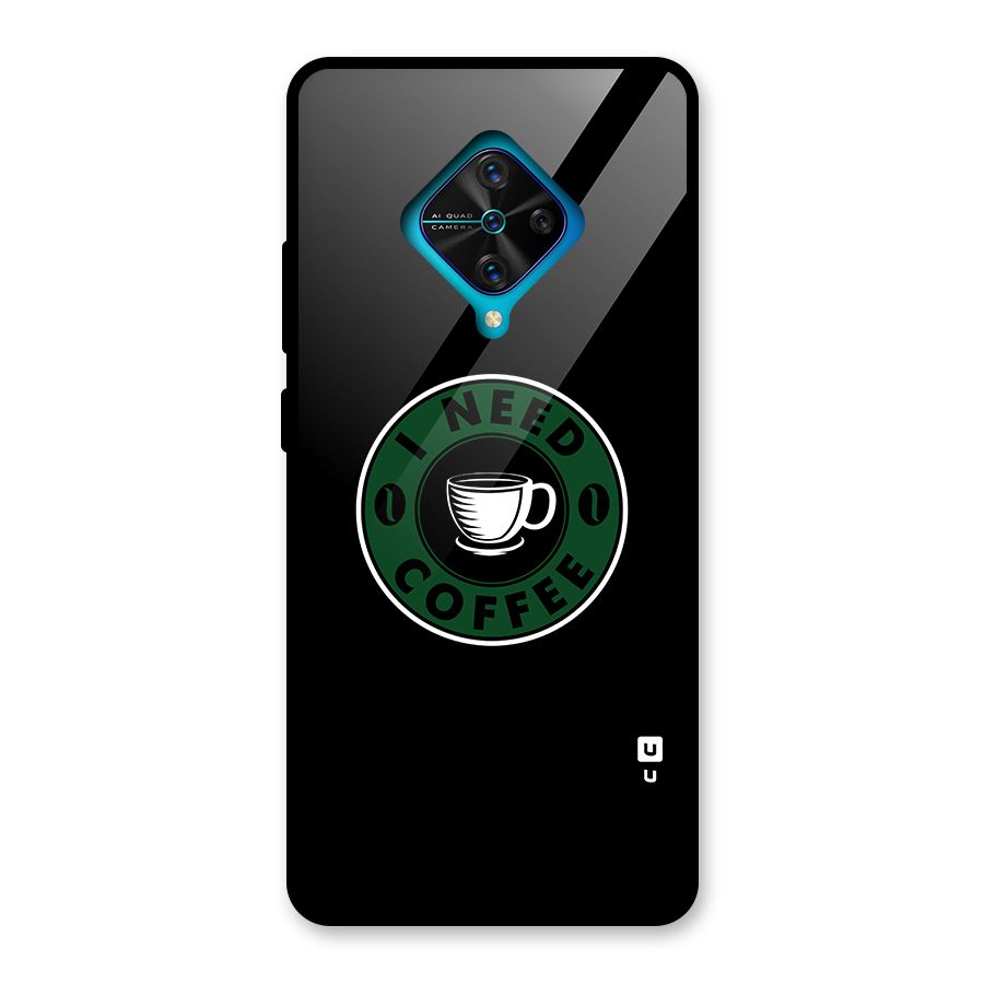 I Need Coffee Classic Glass Back Case for Vivo S1 Pro