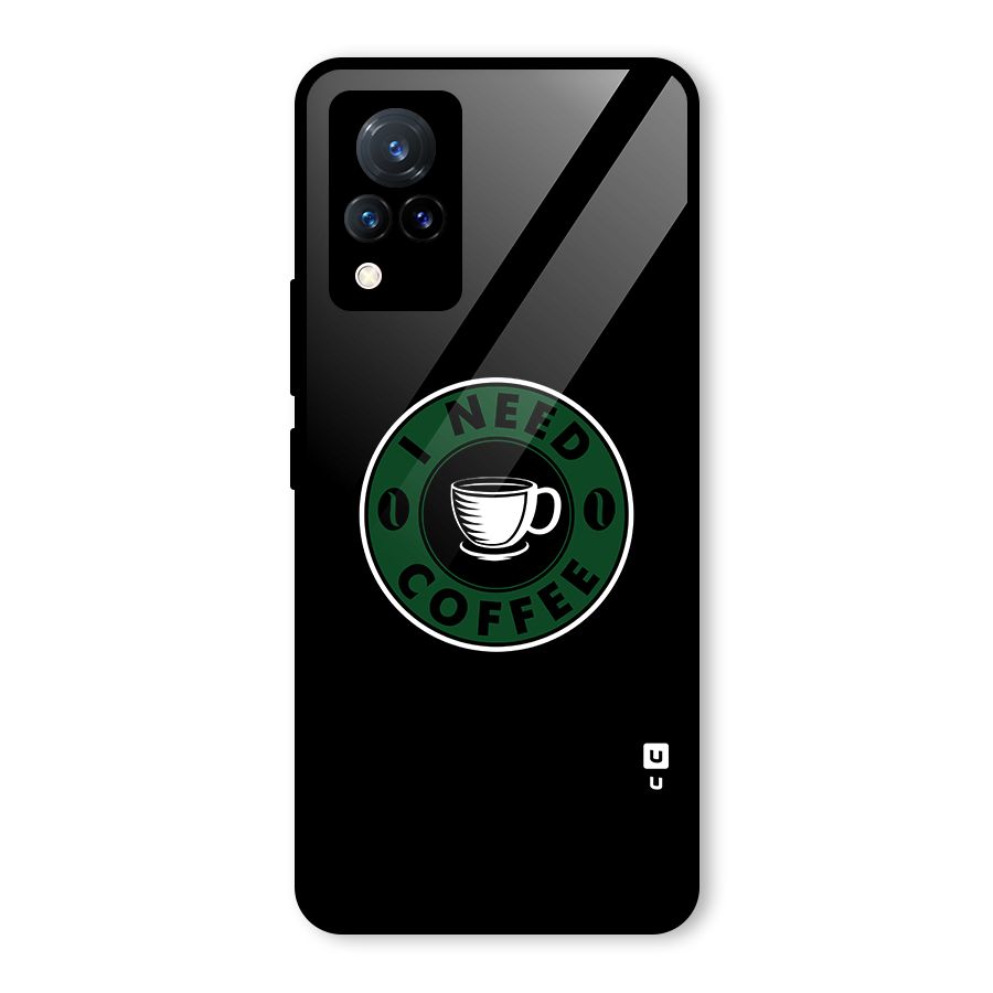 I Need Coffee Classic Glass Back Case for Vivo V21 5G
