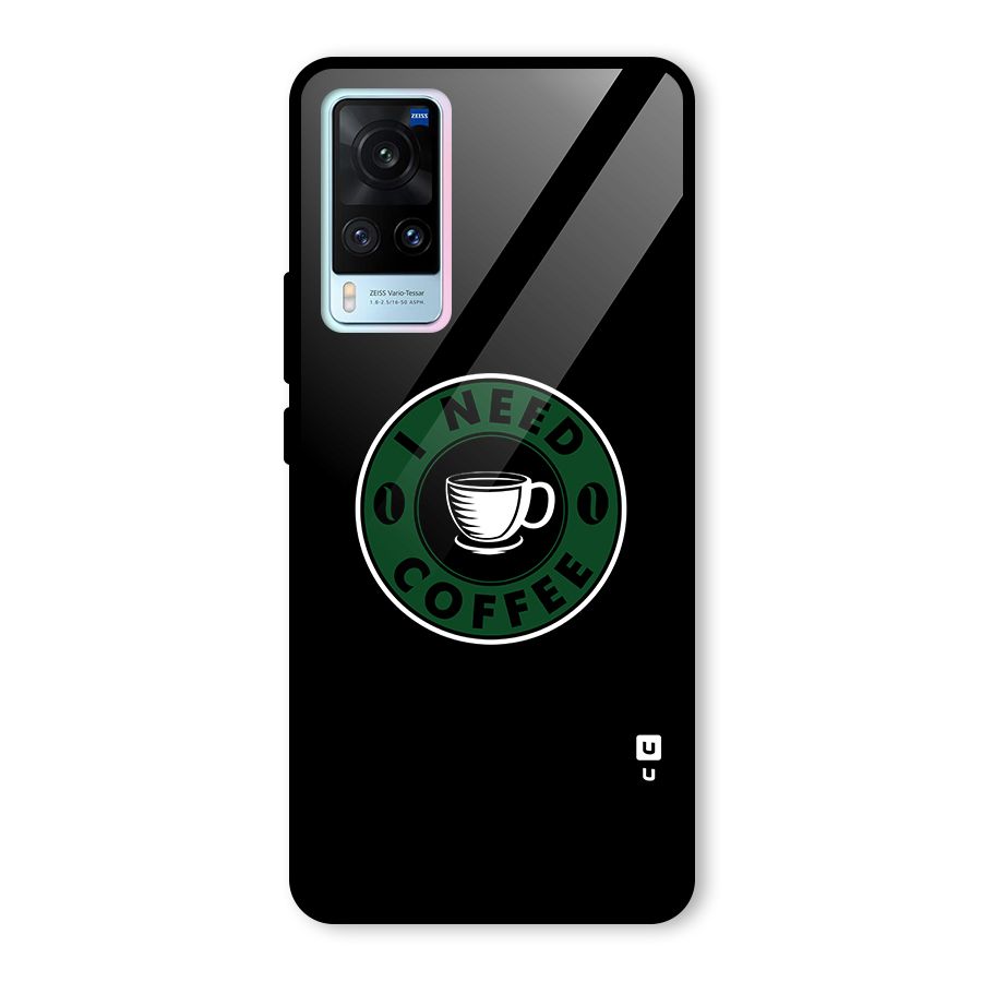 I Need Coffee Classic Glass Back Case for Vivo X60