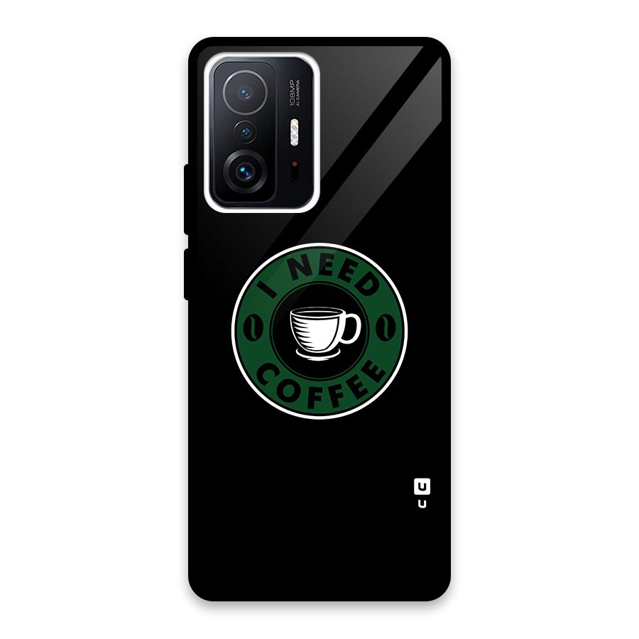 I Need Coffee Classic Glass Back Case for Xiaomi 11T Pro
