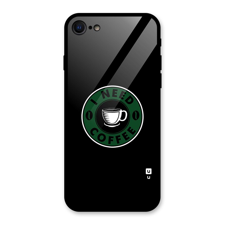 I Need Coffee Classic Glass Back Case for iPhone 7