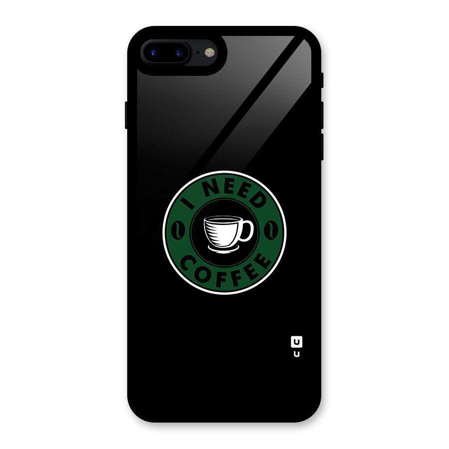 I Need Coffee Classic Glass Back Case for iPhone 8 Plus