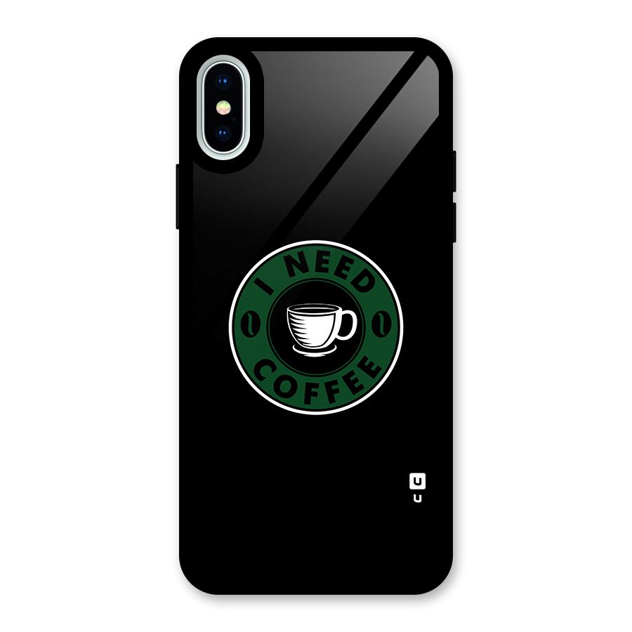 I Need Coffee Classic Glass Back Case for iPhone XS
