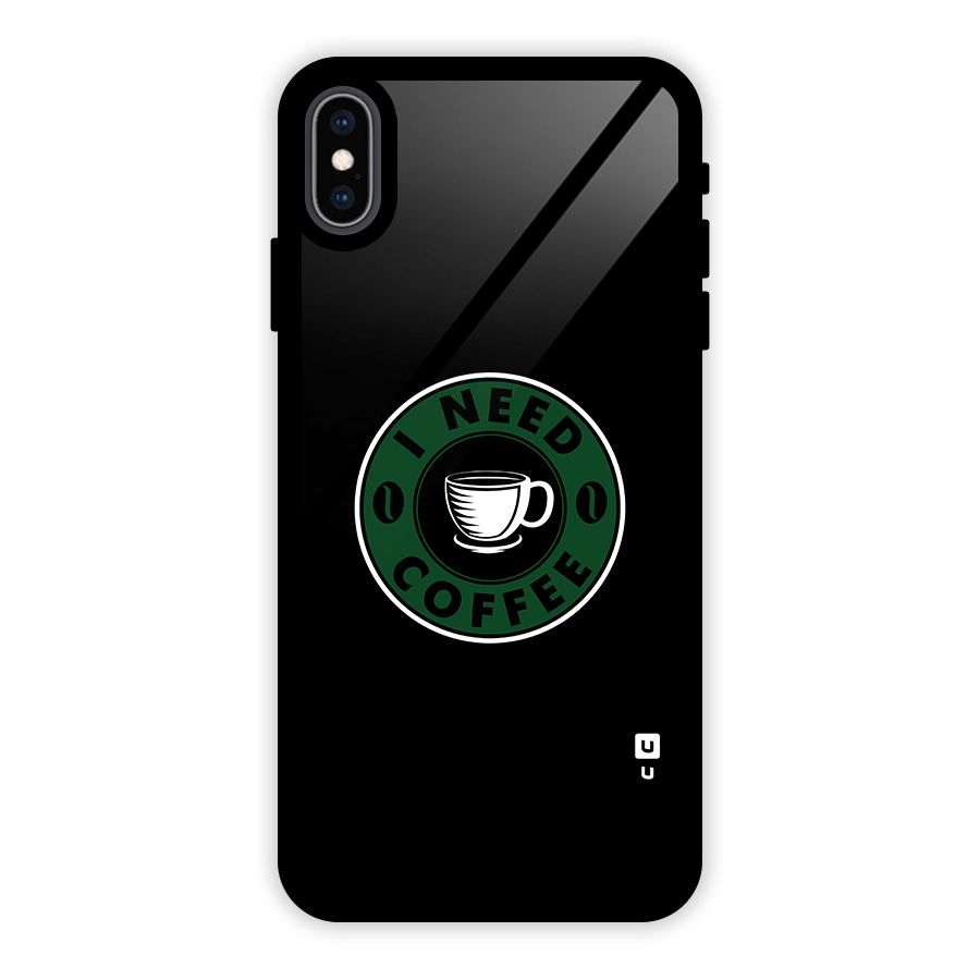 I Need Coffee Classic Glass Back Case for iPhone XS Max