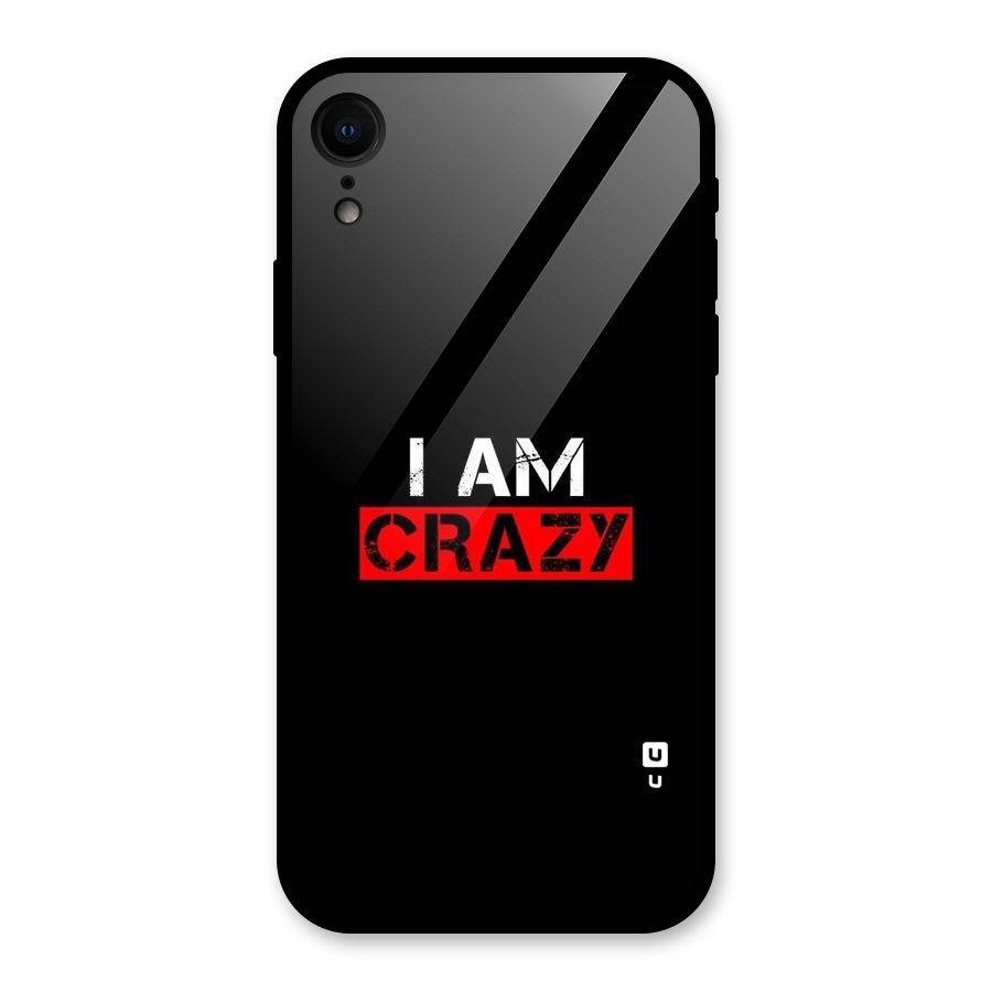 I am Crazy Glass Back Case for iPhone XR