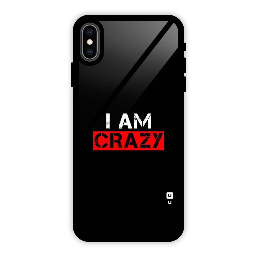 I am Crazy Glass Back Case for iPhone XS Max