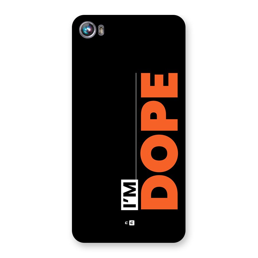 I am Dope Back Case for Canvas Fire 4 (A107)