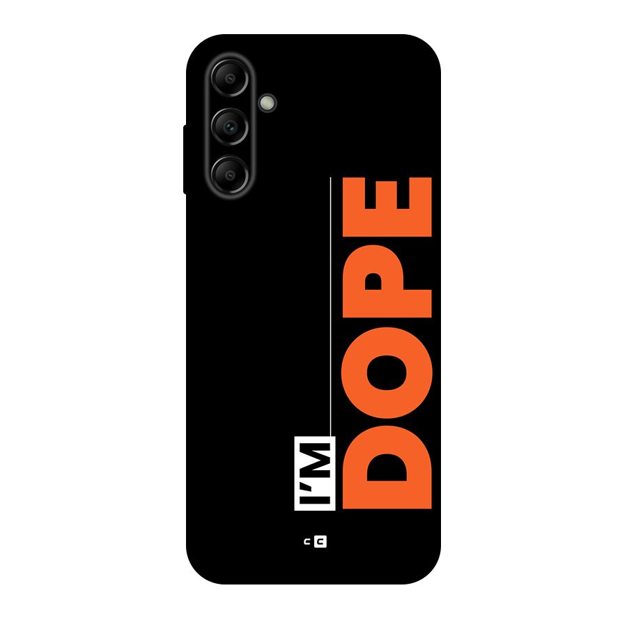 I am Dope Back Case for Galaxy A14 5G