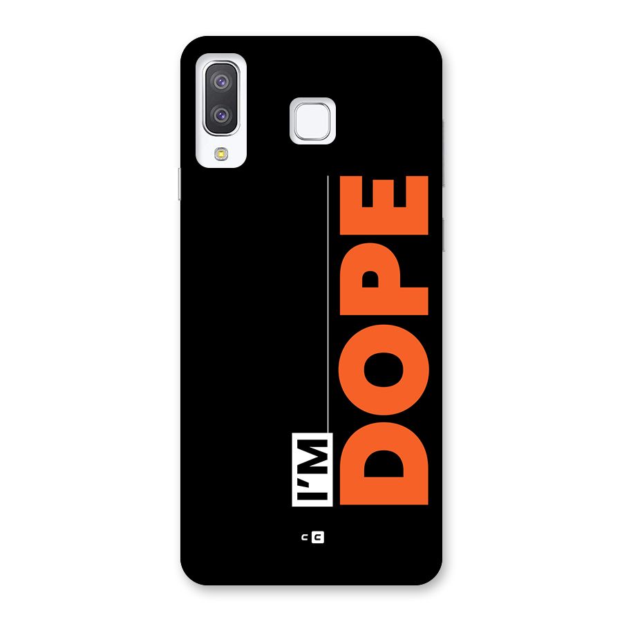 I am Dope Back Case for Galaxy A8 Star