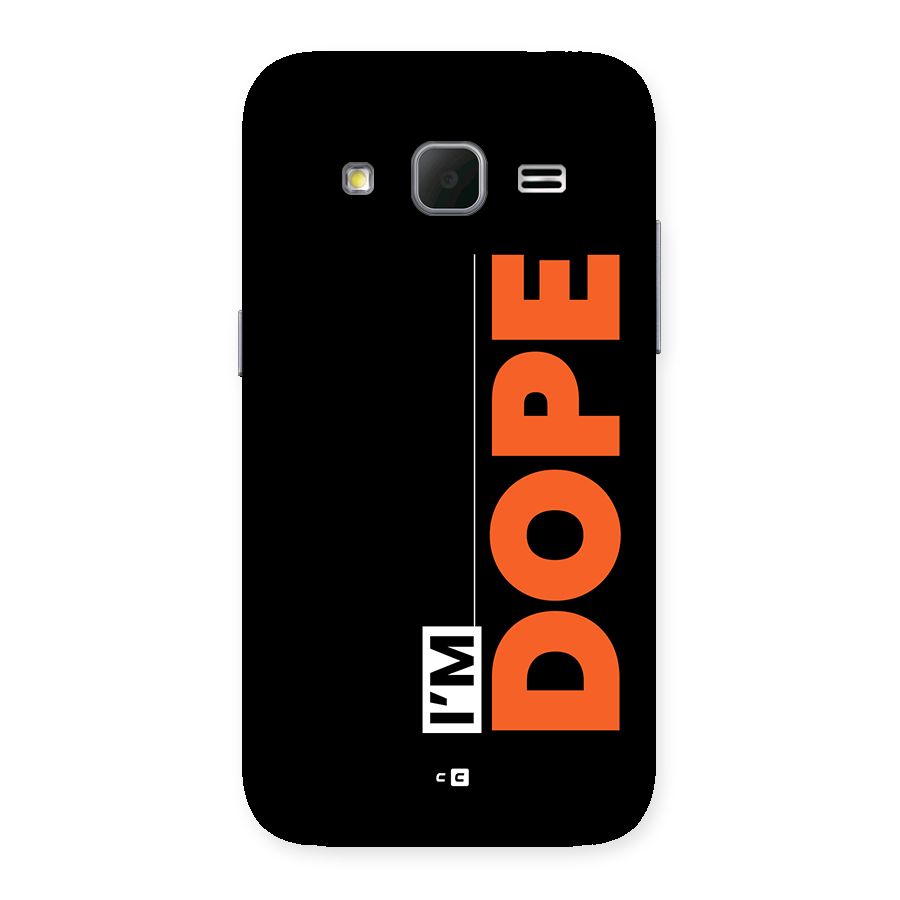 I am Dope Back Case for Galaxy Core Prime