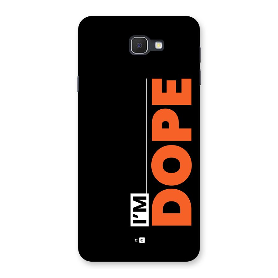 I am Dope Back Case for Galaxy J7 Prime