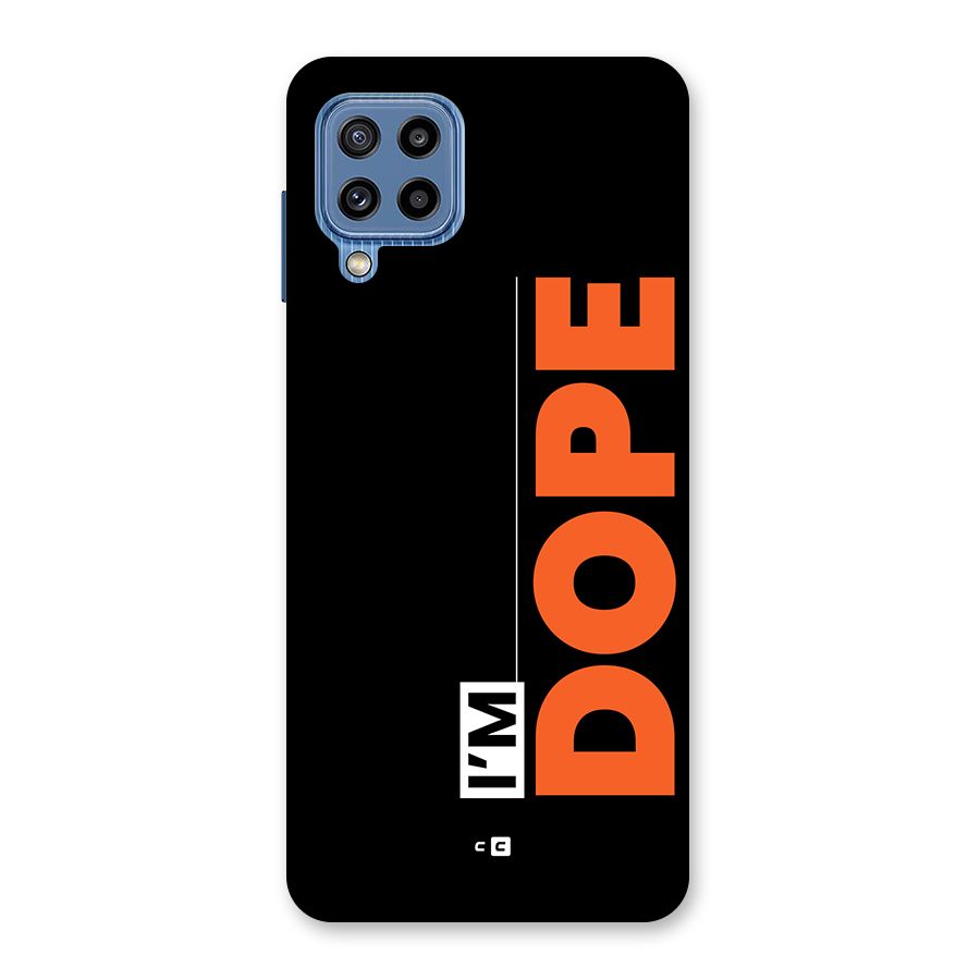 I am Dope Back Case for Galaxy M32