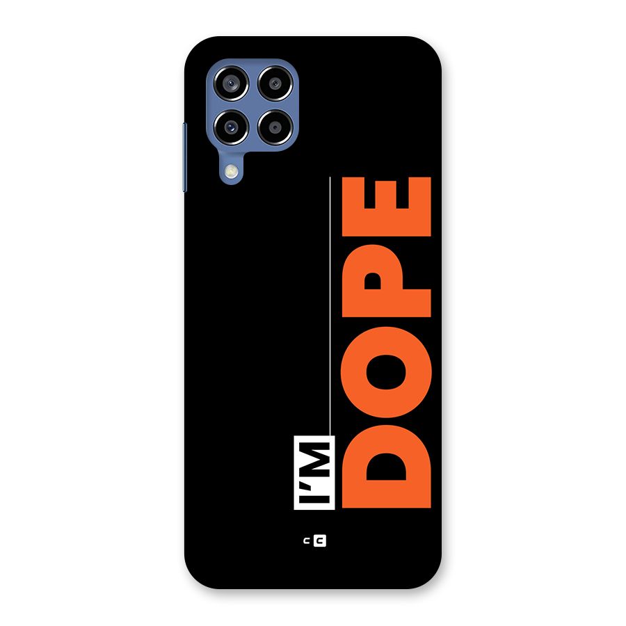 I am Dope Back Case for Galaxy M53 5G