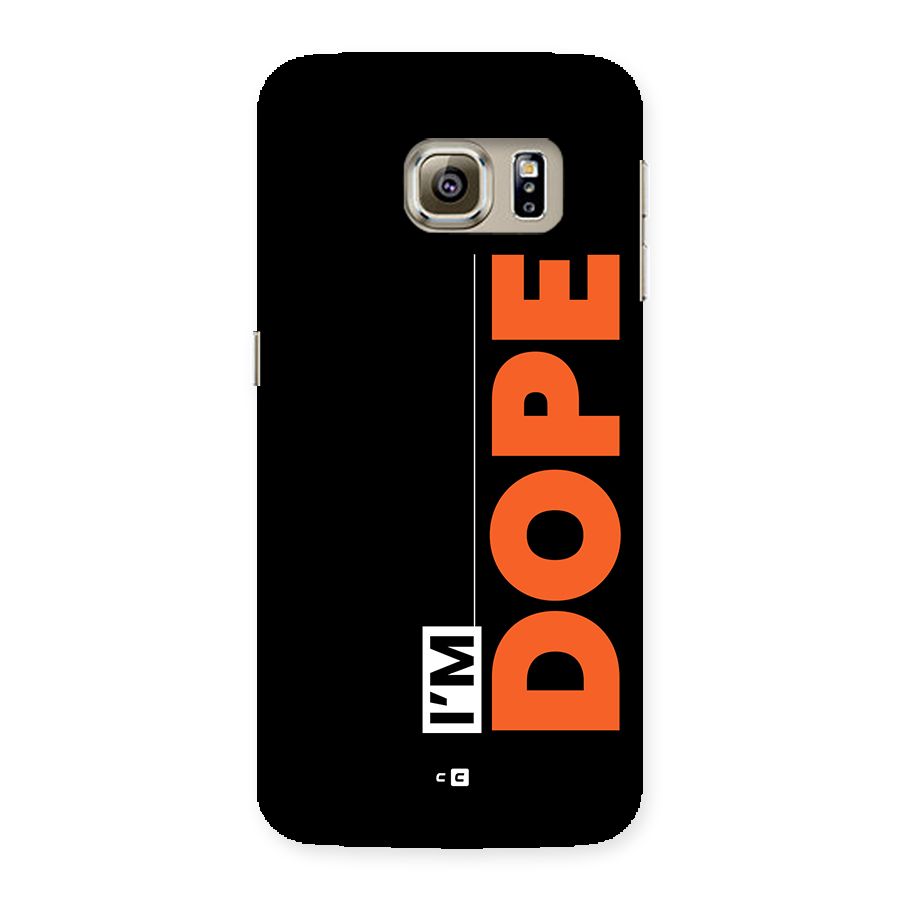 I am Dope Back Case for Galaxy S6 Edge Plus