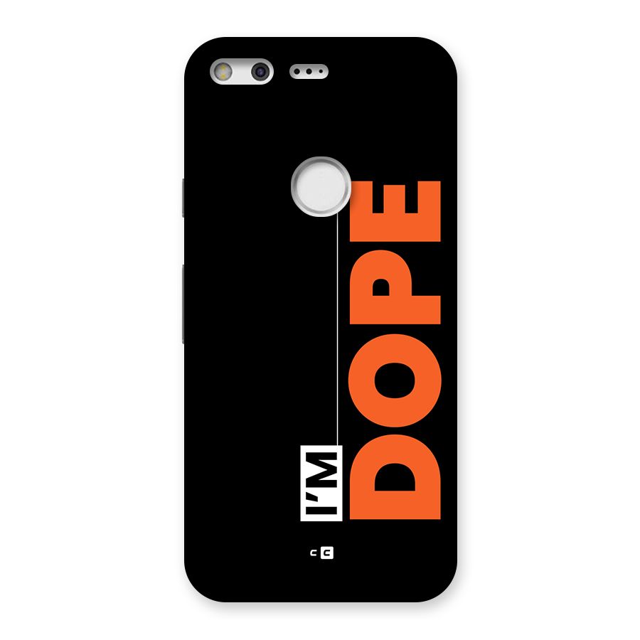 I am Dope Back Case for Google Pixel