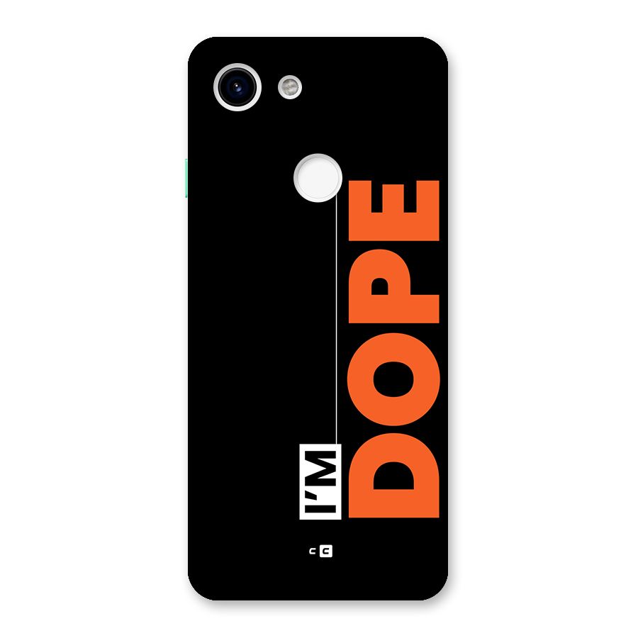 I am Dope Back Case for Google Pixel 3