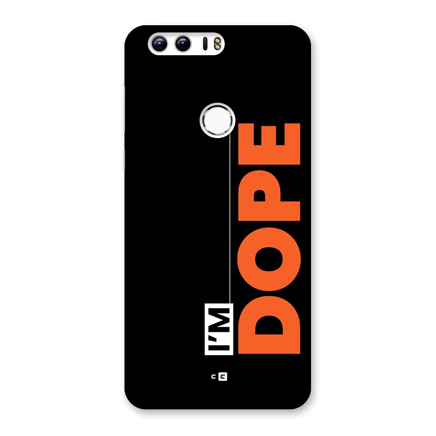 I am Dope Back Case for Honor 8