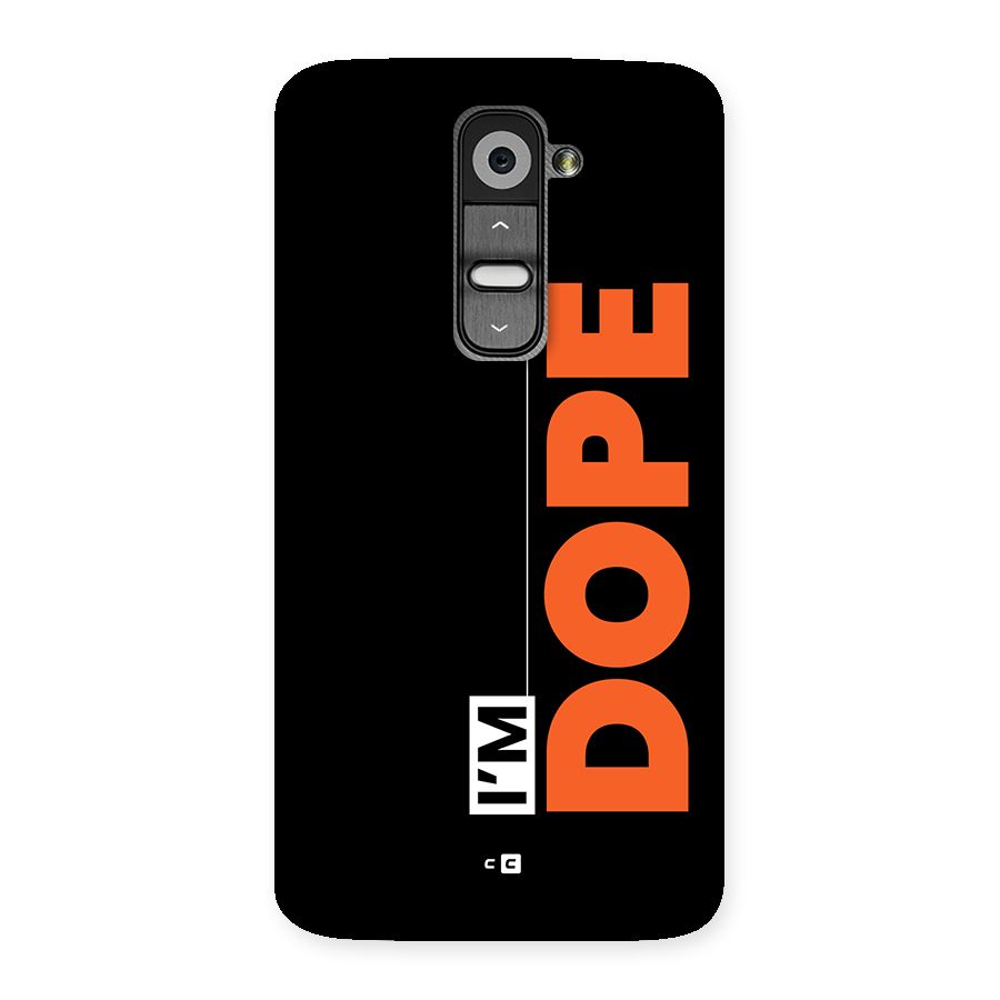 I am Dope Back Case for LG G2