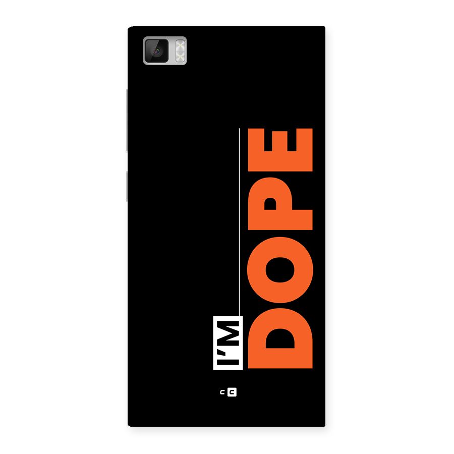 I am Dope Back Case for Mi3