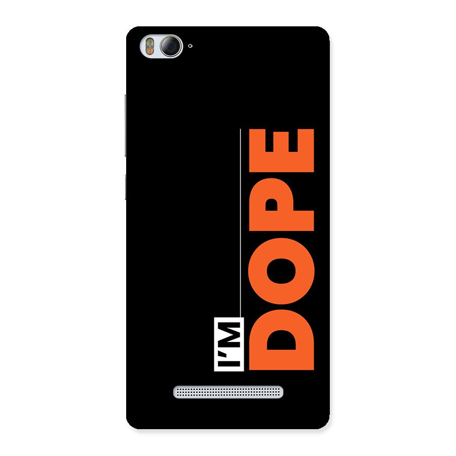 I am Dope Back Case for Mi4i