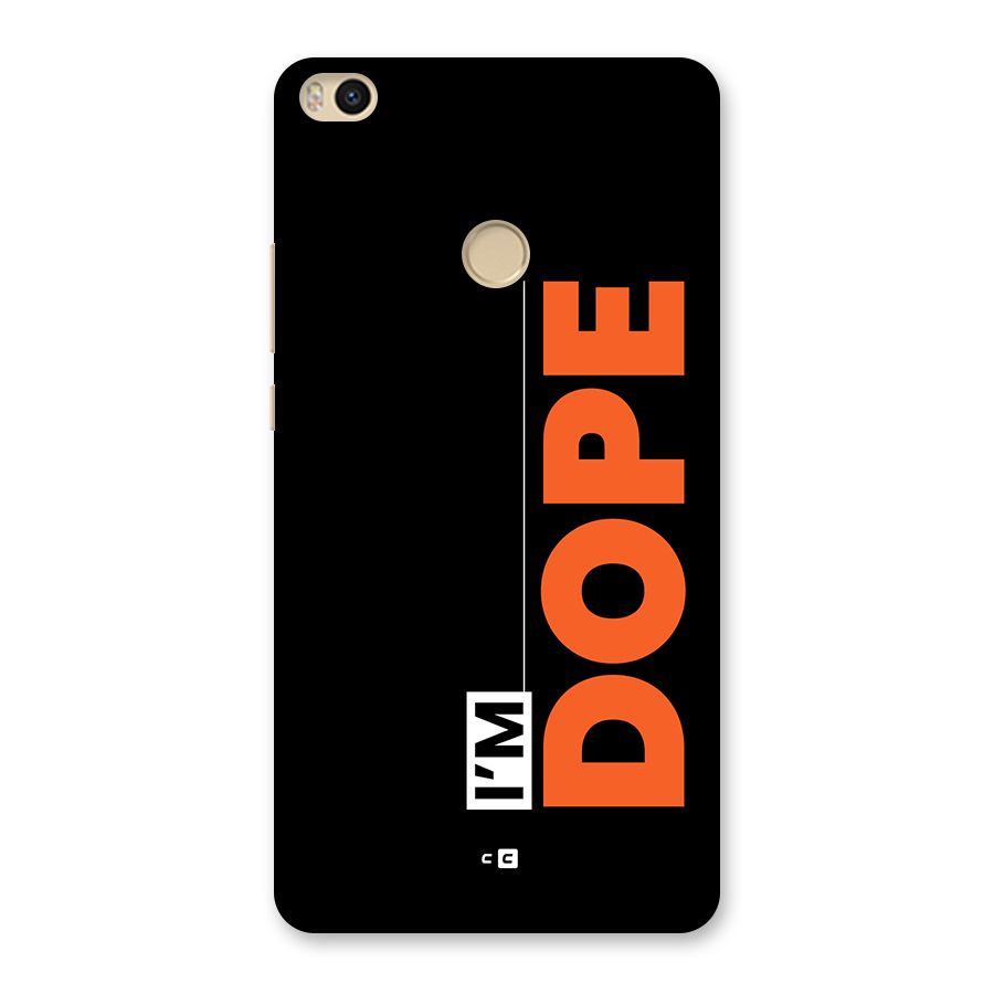 I am Dope Back Case for Mi Max 2