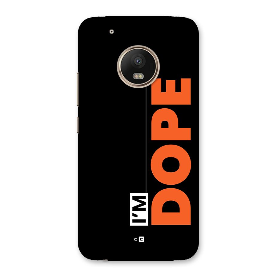 I am Dope Back Case for Moto G5 Plus