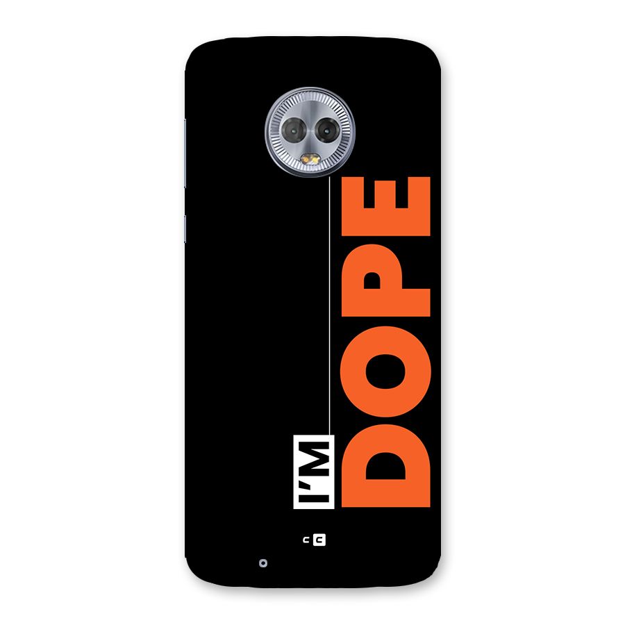 I am Dope Back Case for Moto G6