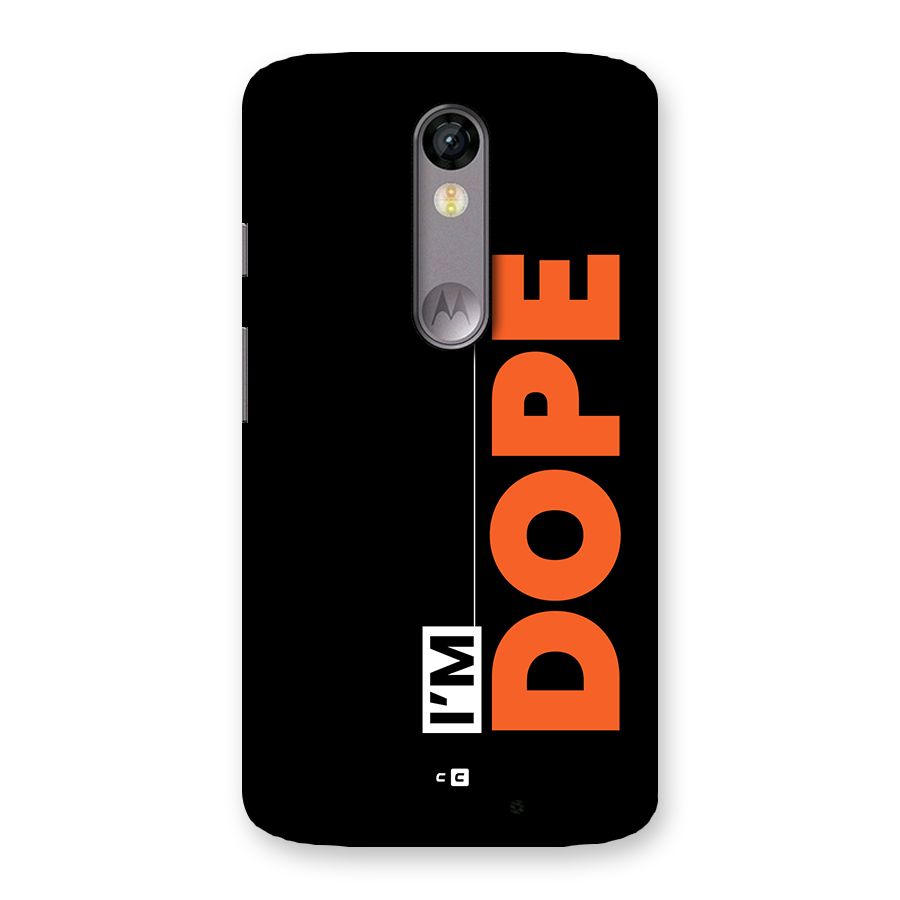 I am Dope Back Case for Moto X Force