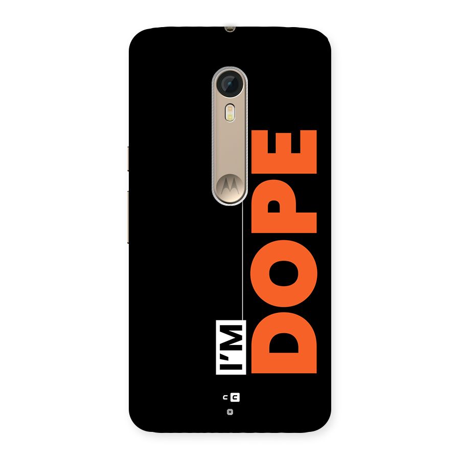 I am Dope Back Case for Moto X Style