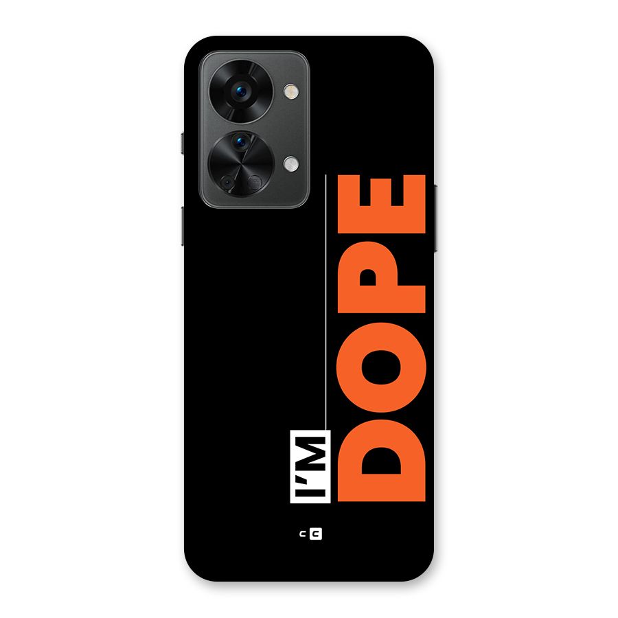 I am Dope Back Case for OnePlus Nord 2T