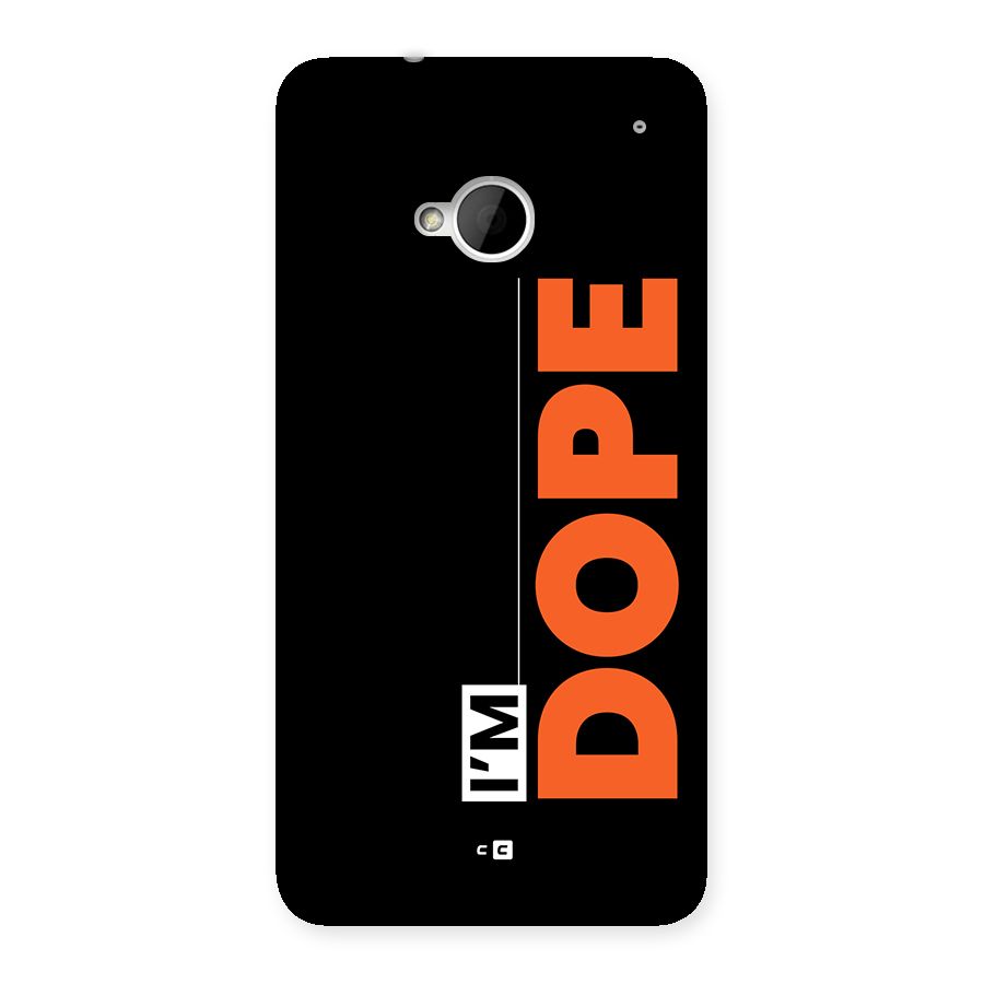 I am Dope Back Case for One M7 (Single Sim)