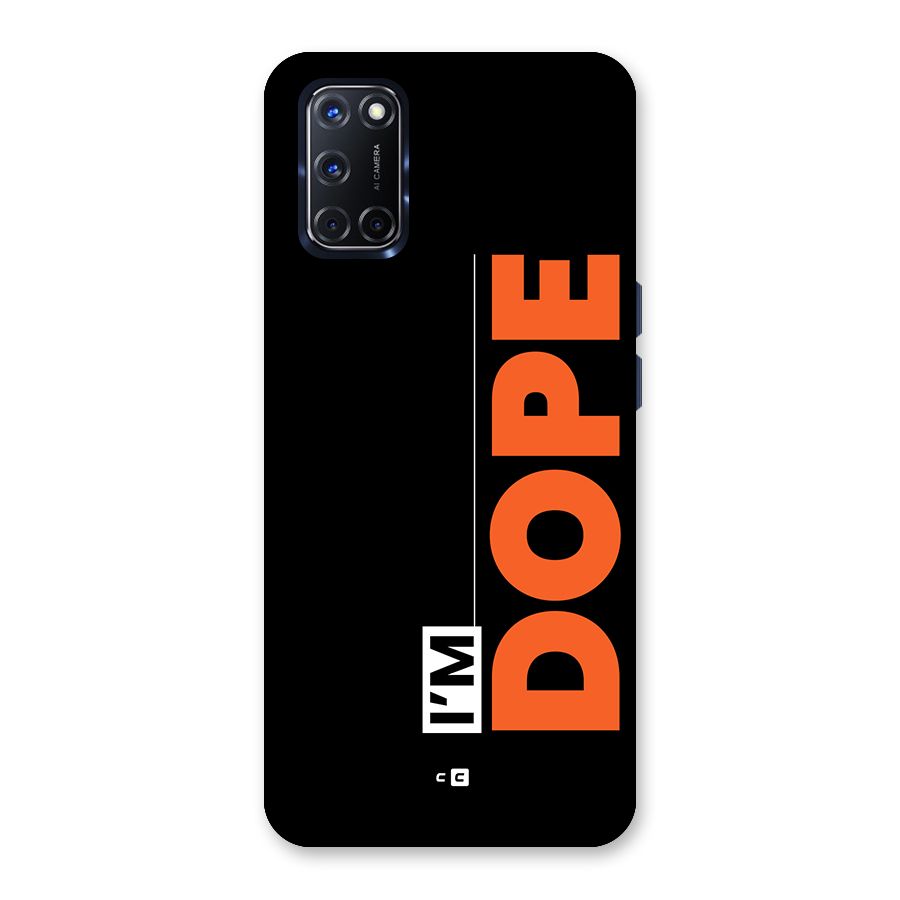I am Dope Back Case for Oppo A52